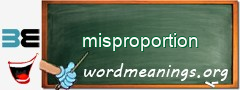 WordMeaning blackboard for misproportion